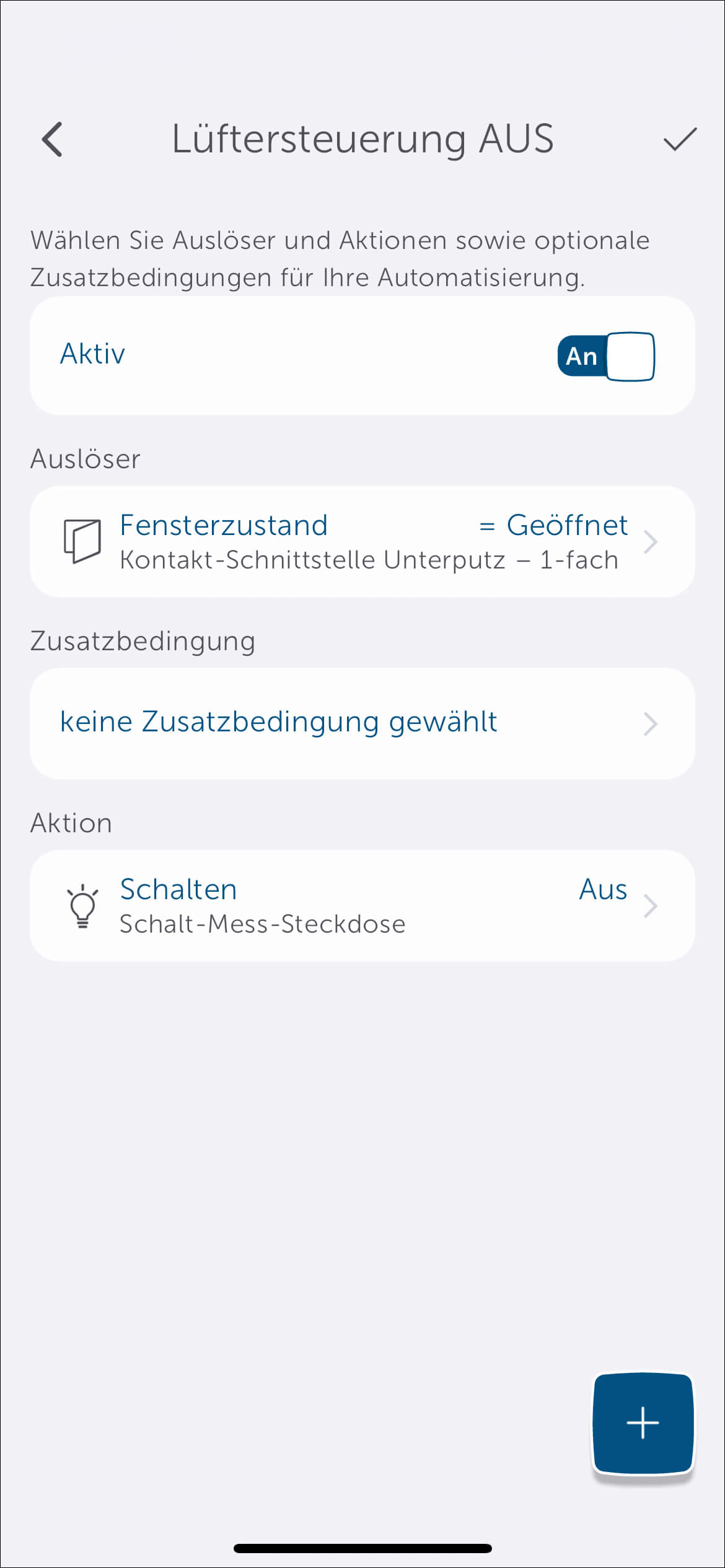 Hierzu wählen Sie als Auslöser die Kategorie „Fensterzustand“ und als Bezug die Kontakt-Schnittstelle mit dem zugehörigen Wert „geschlossen“ aus. In der Aktion fügen Sie den gewünschten Schaltaktor hinzu und definieren den Wert „An“. Damit beide Zustände den Aktor ansteuern muss als zweite Automatisierung die gegenteilige Funktion programmiert werden. Nachdem die Programmierungen fertiggestellt wurden, sollten Sie das Verhalten prüfen.  Tipp: Testen Sie das Verhalten, indem Sie die Kontakte der Schnittstelle vor dem Anschluss am PLS 1000 einfach zusammenhalten.