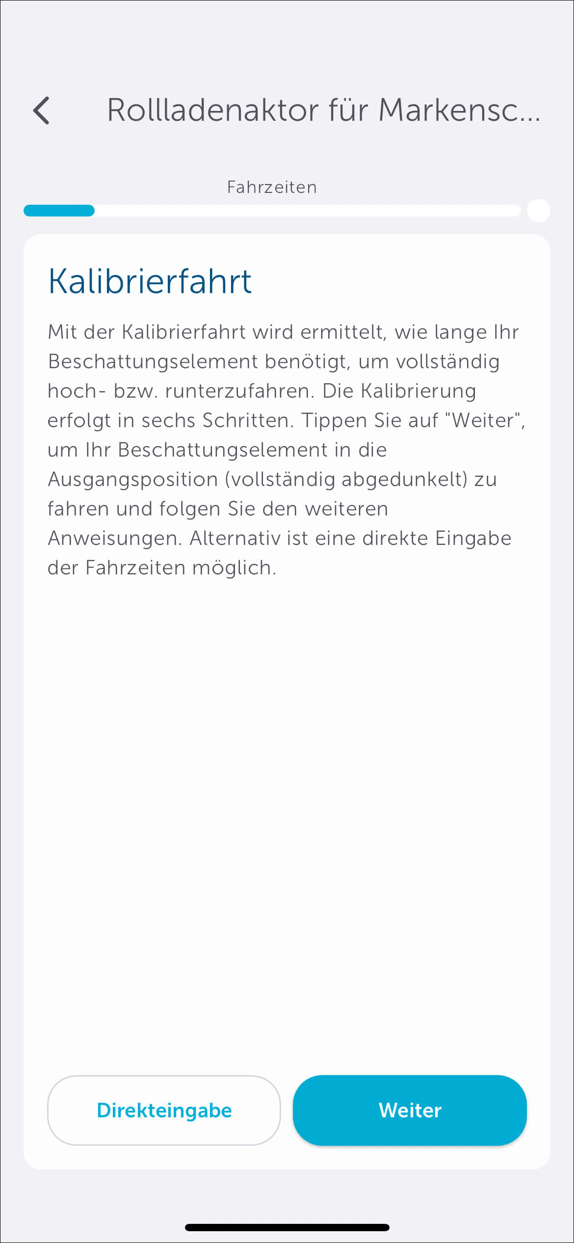 Bild 6: Sie können nun eine Kalibrierfahrt des Aktors durchführen lassen. Die Kalibrierung kann entweder manuell oder automatisch erfolgen. Anschließend ist der Aktor fertig eingerichtet und kann in der App genutzt werden.